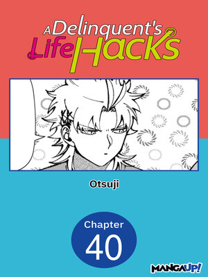 cover image of A Delinquent's Life Hacks, Chapter 40